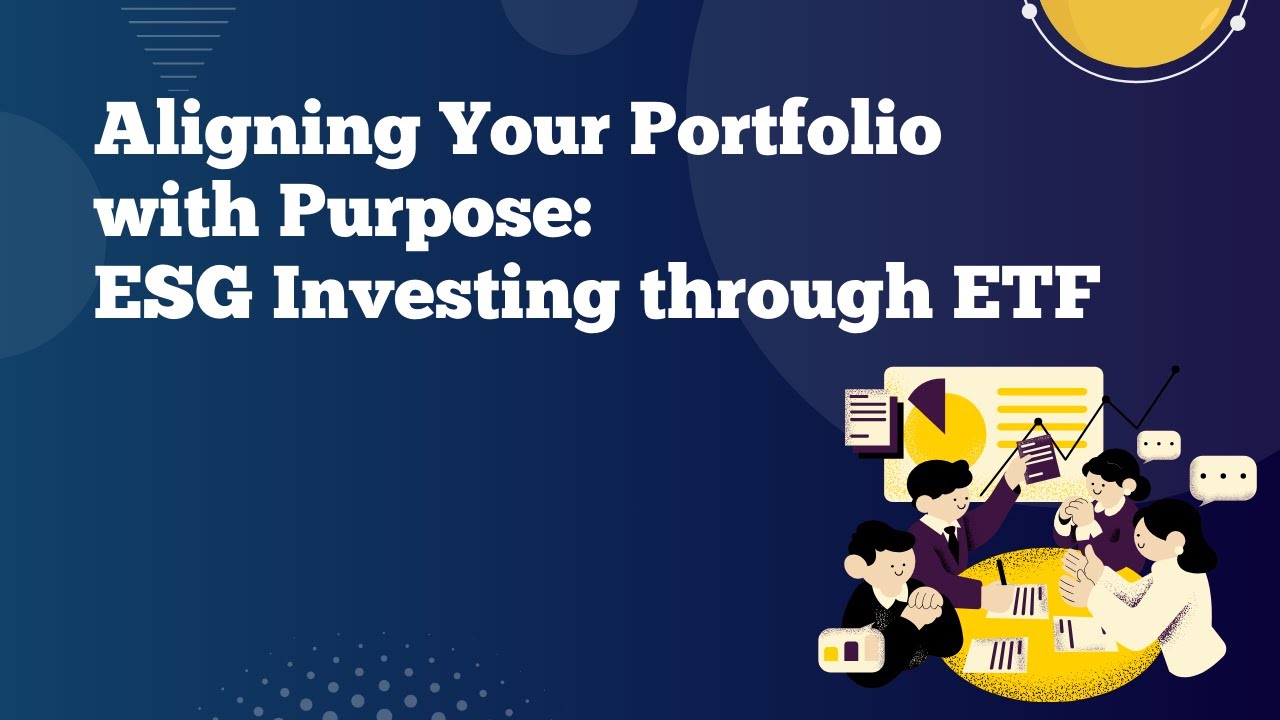 Aligning Your Portfolio with Purpose: ESG Investing through ETF