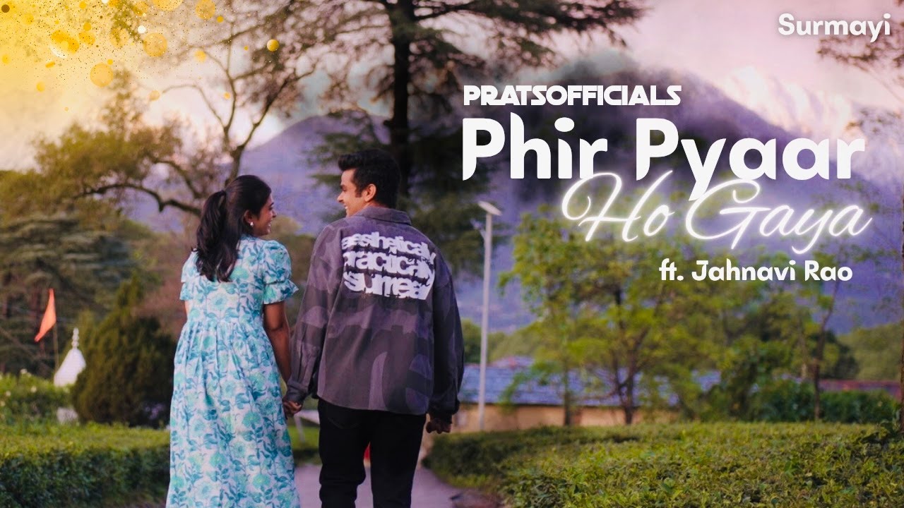 Phir Pyaar Ho Gaya - Pratsofficial ft. Jahnavi Rao | Official Music Video | Surmayi Records