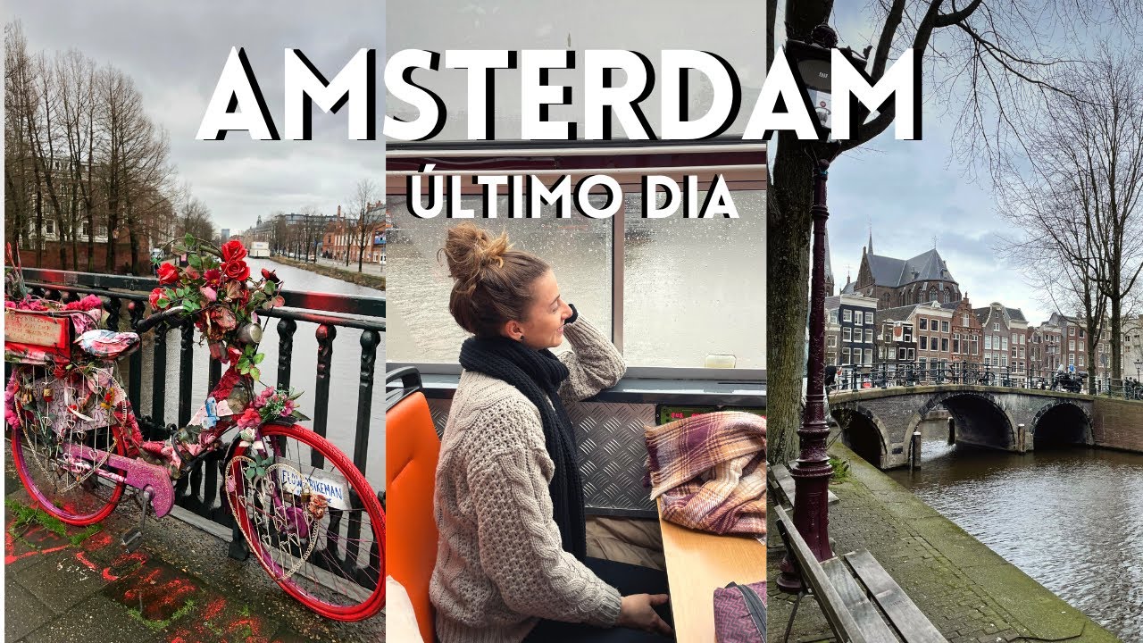 HOLANDA DIA 4 | Último dia em  AMSTERDAM
