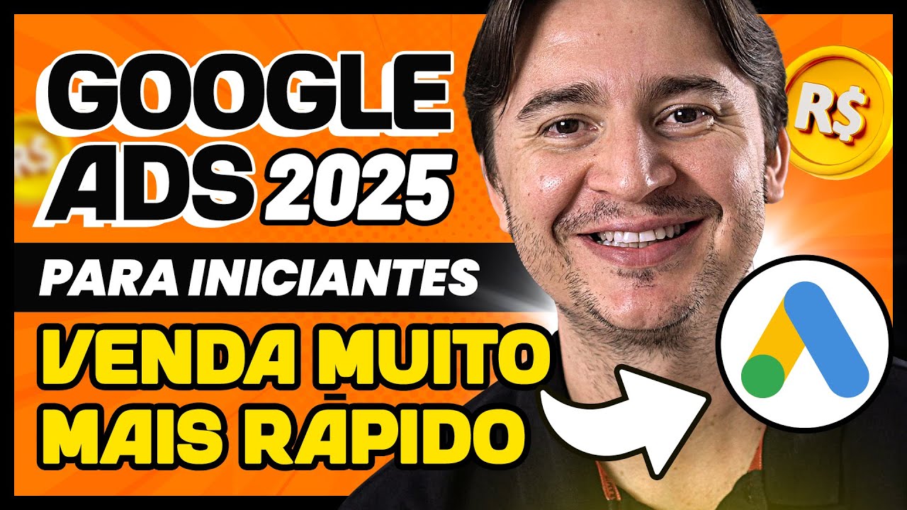 GOOGLE ADS P/ INICIANTES PASSO A PASSO COMPLETO 2025, COMO ANUNCIAR NO GOOGLE ADS ATUALIZADO 2025