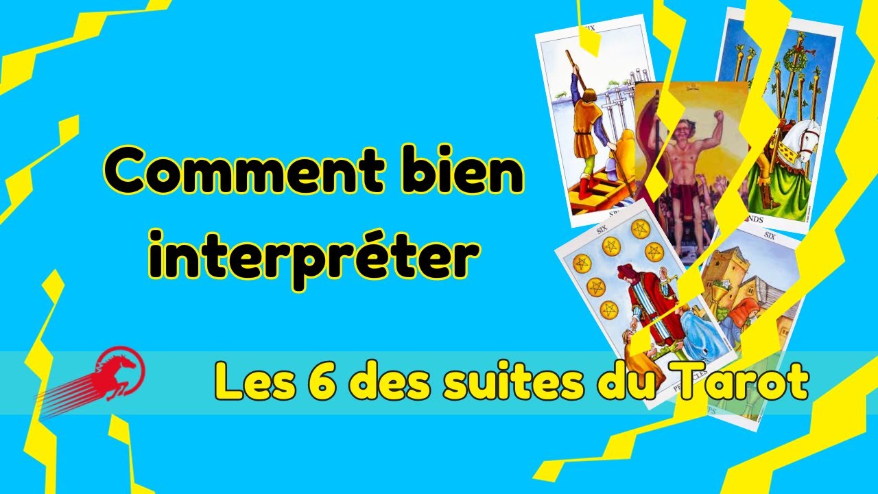 Les 6 des suites numérotées du Tarot. Comprendre vraiment leurs significations