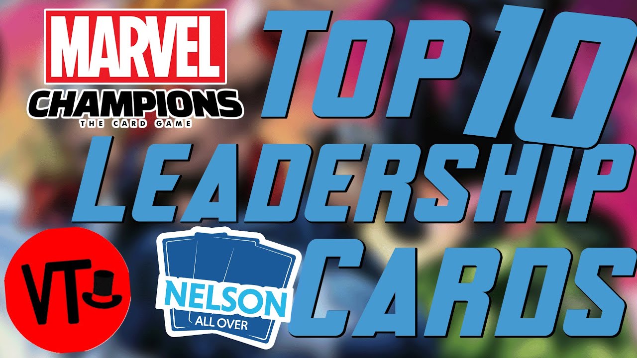 The Top 10 Leadership Cards - A Marvel Champions Draft with @VillainTheory