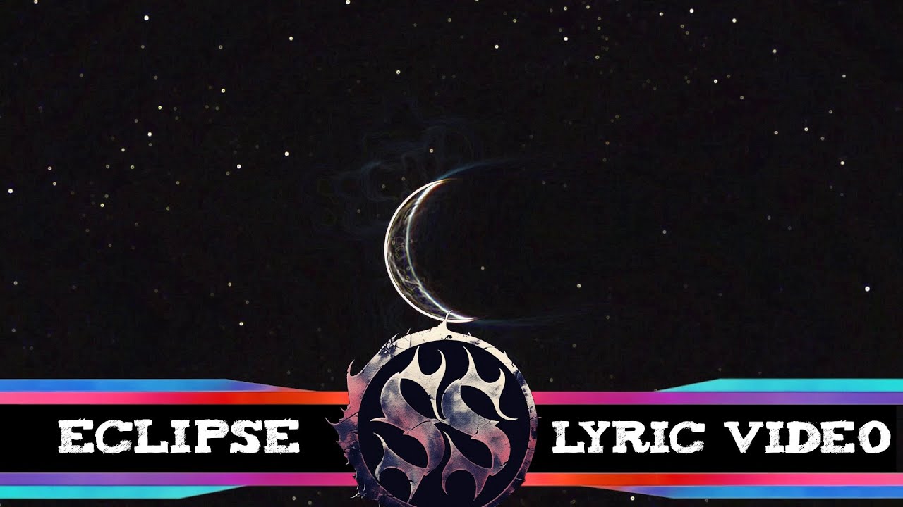 Eclipse - Lyric Video