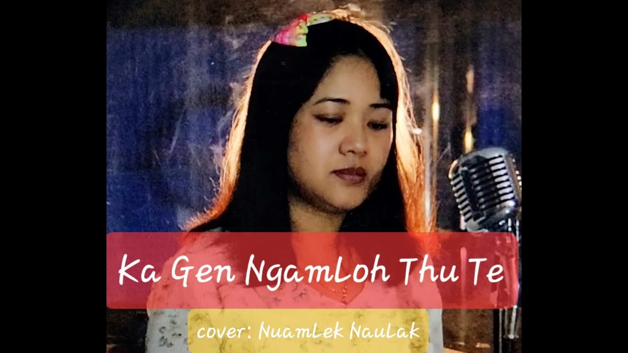 Ka Gen Ngamloh Thu Te
