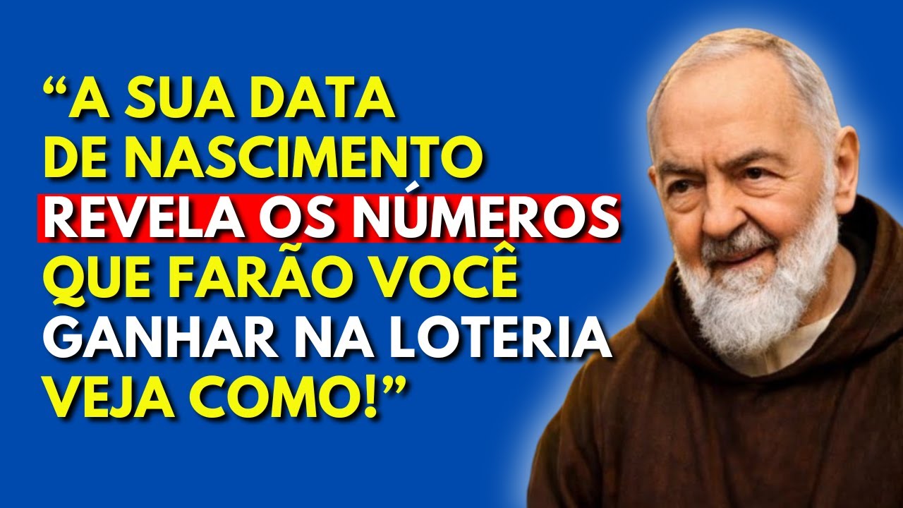 URGENTE! DESCUBRA SEUS NÚMEROS DA SORTE A PARTIR DA SUA DATA DE NASCIMENTO! PADRE PIO