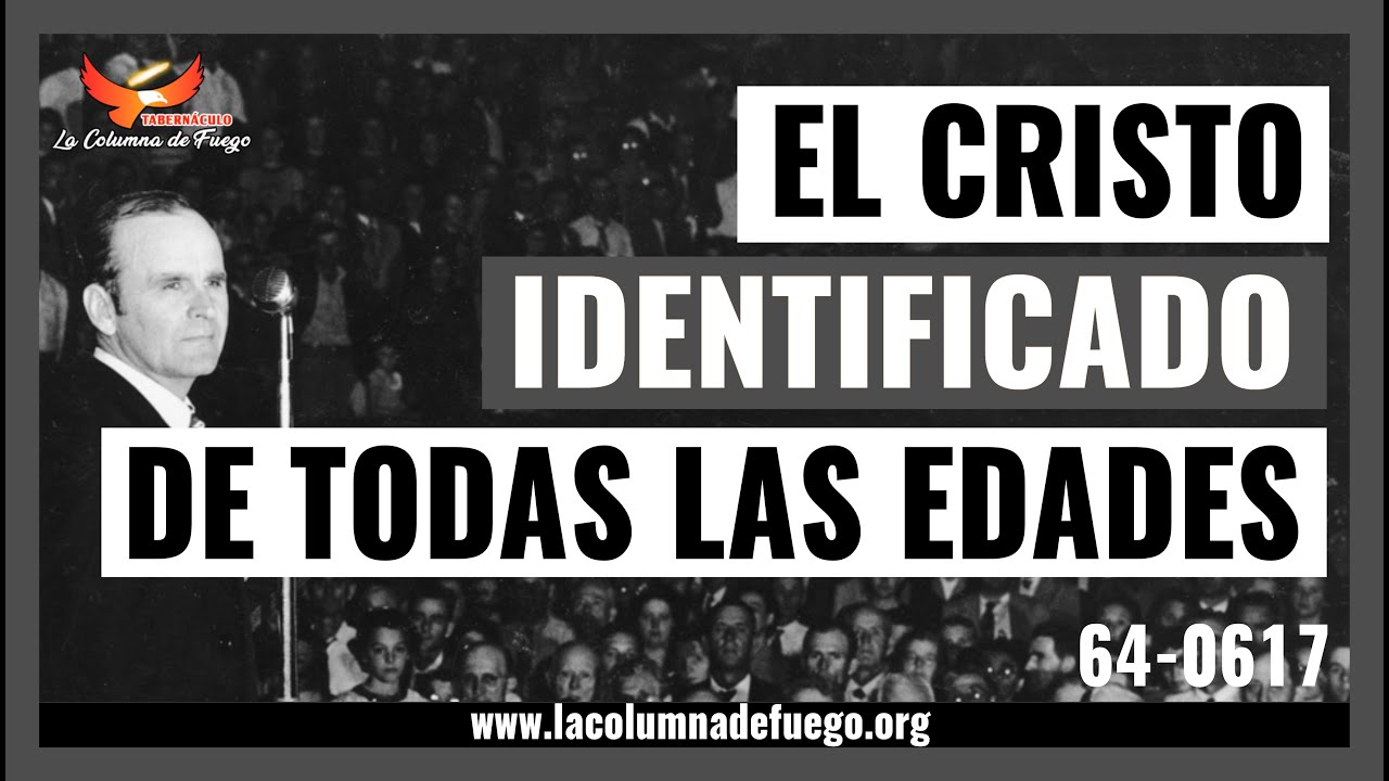Mensaje: El Cristo Identificado De Todas Las Edades | Rev. William Marrion Branham | 64-0617
