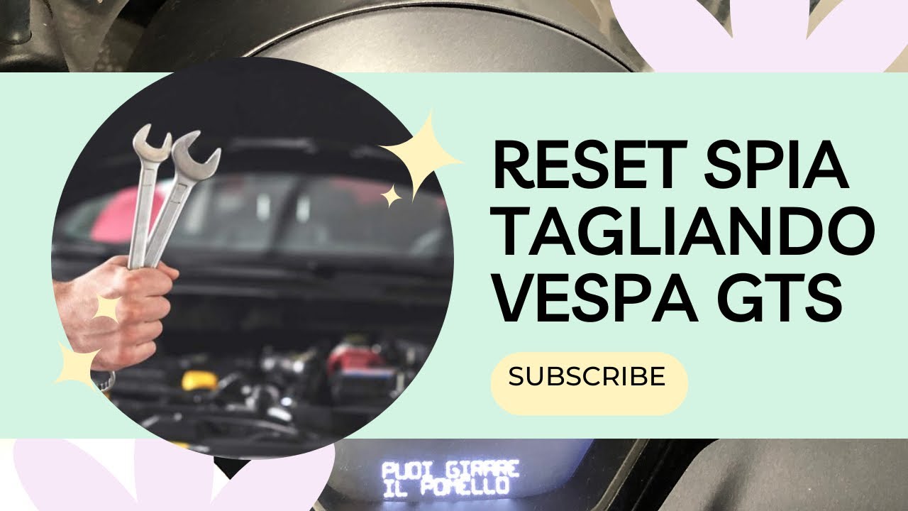 Reset spia tagliando/service Vespa GTS 125/300 IGET/HPE MY 23
