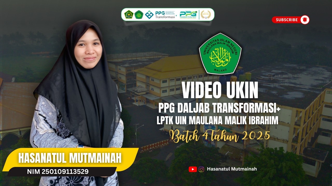 Video UKIN PPG Batch IV Tahun 2025 | LPTK UIN Maulana Malik Ibrahim Malang - Hasanatul Mutmainah