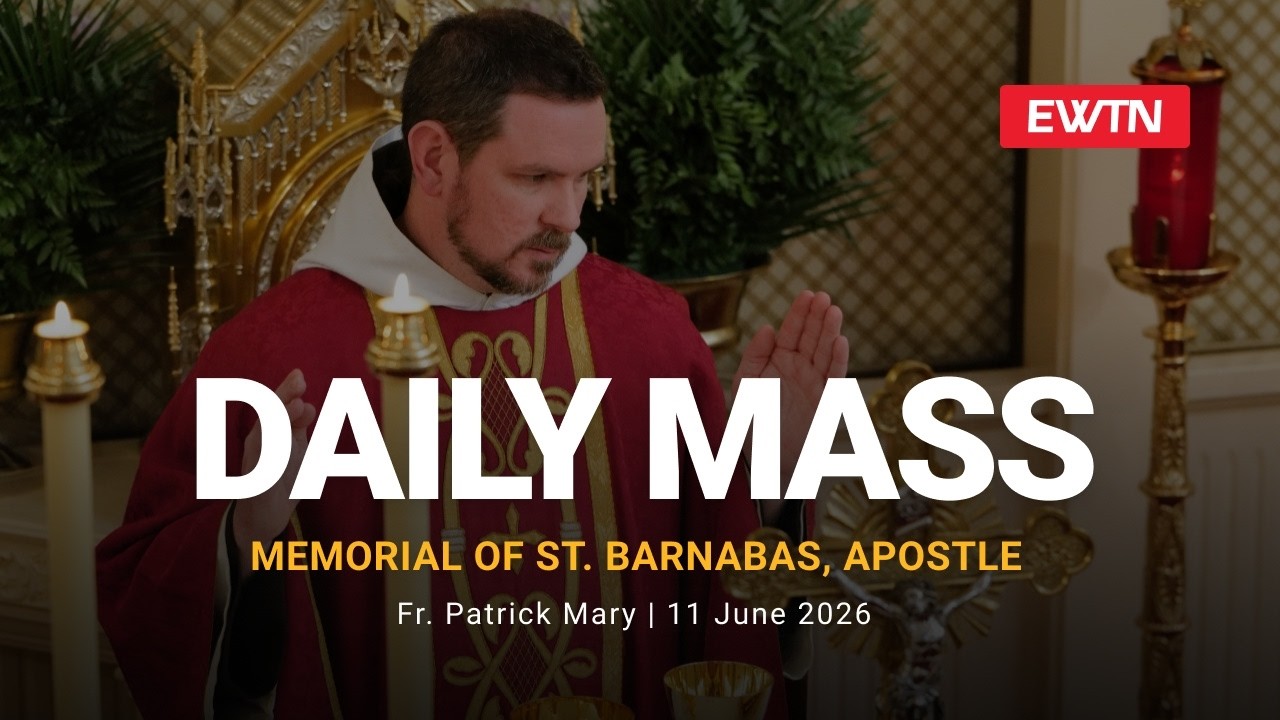 Catholic Daily Mass - Daily TV Mass - June 11, 2026