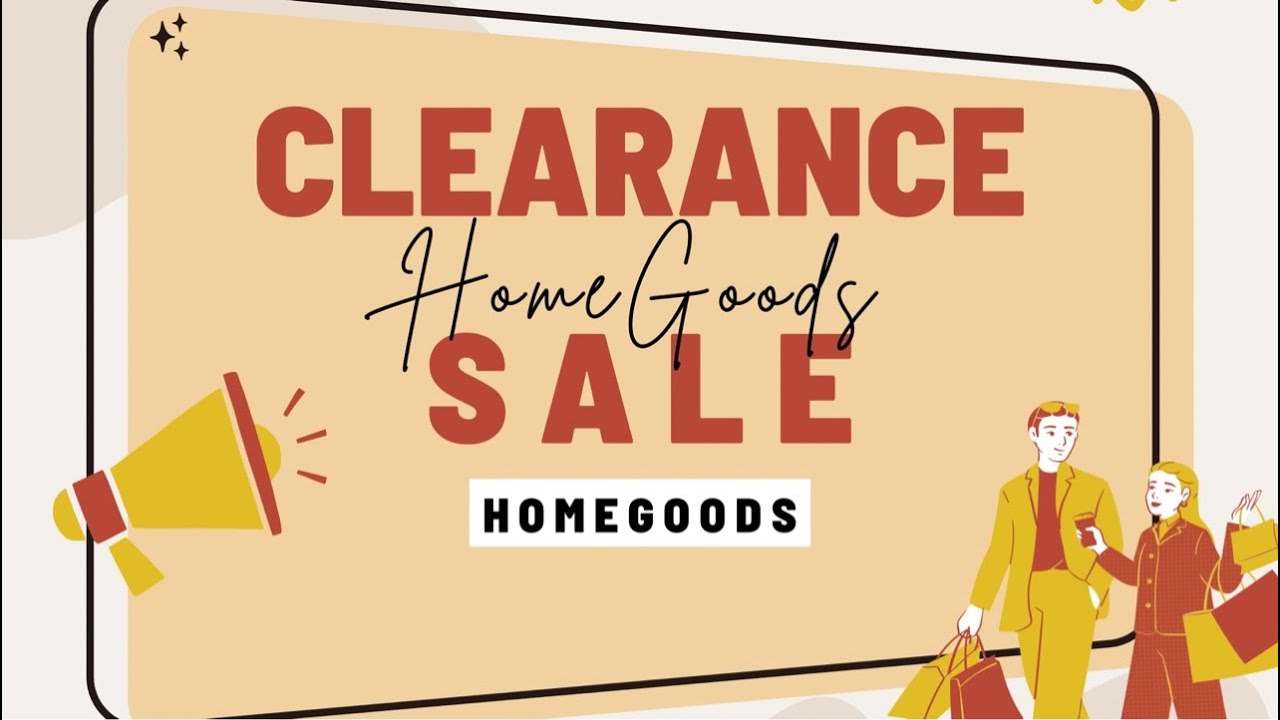 HomeGoods Clearance has Started