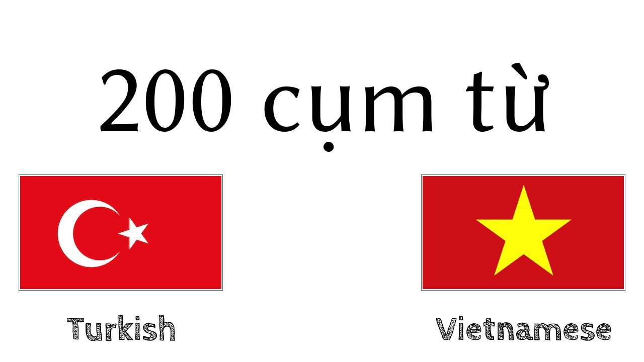 200 cụm từ - Tiếng Thổ Nhĩ Kỳ - Tiếng Việt