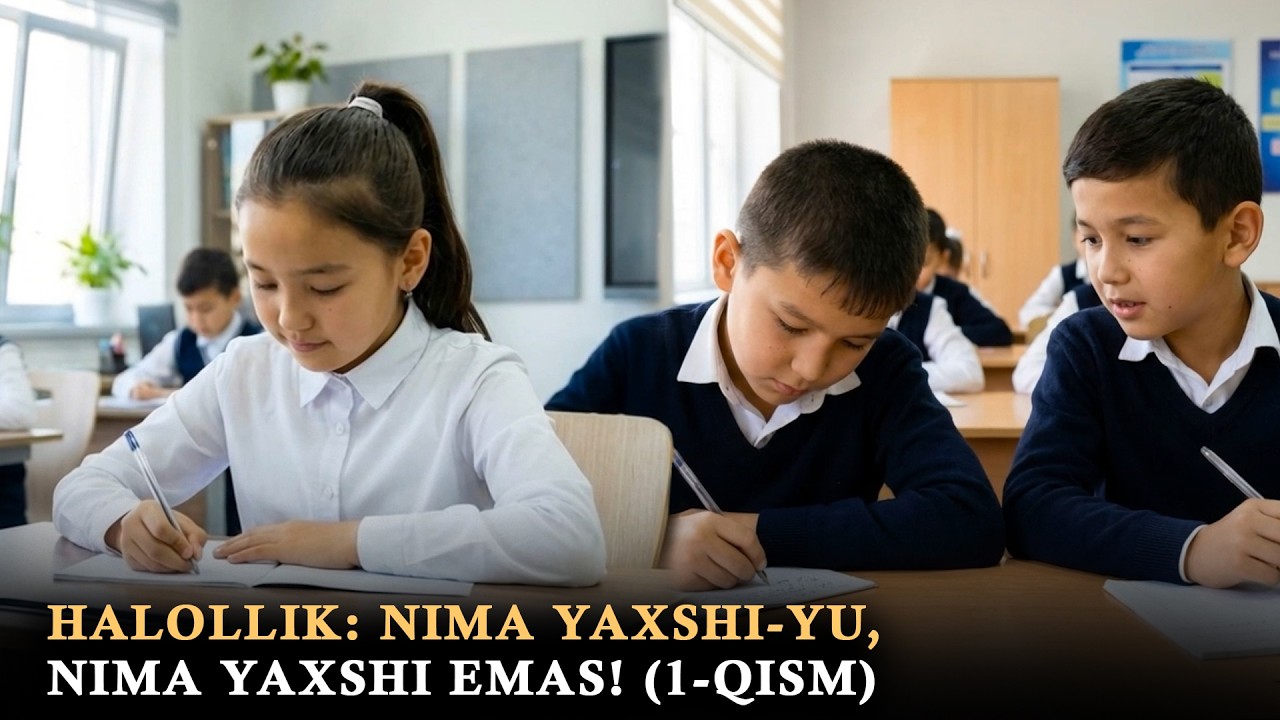 Halollik: nima yaxshi-yu, nima yaxshi emas! (1-qism)