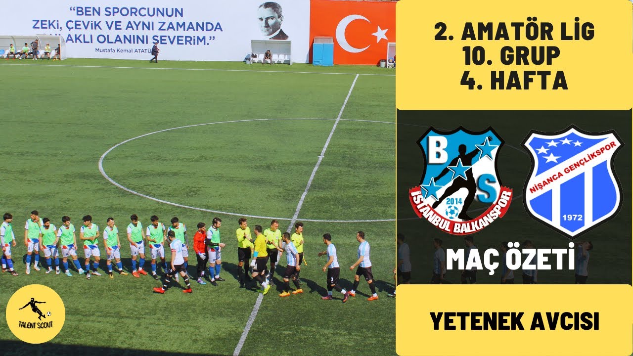 İstanbul Balkan - Nişanca Gen&ccedil;lik Ma&ccedil; &Ouml;zeti | 2. Amat&ouml;r Lig 10. Grup 4. Hafta Karşılaşması