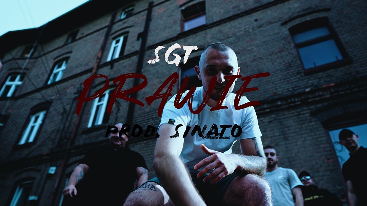 sgt - PRAWIE prod. Sinato (official video)