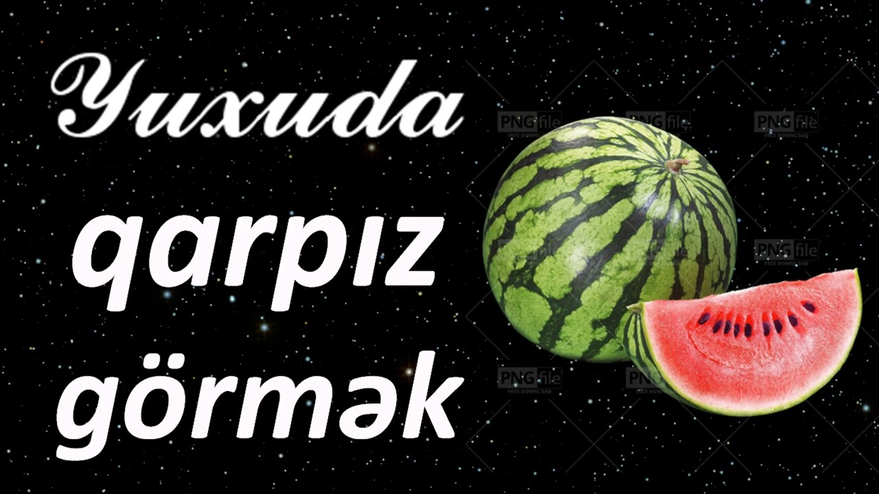 Yuxuda qarpız g&ouml;rmək ☾✵ Qısa #yuxuyozma - SƏSLİ YUXU YOZMALARI