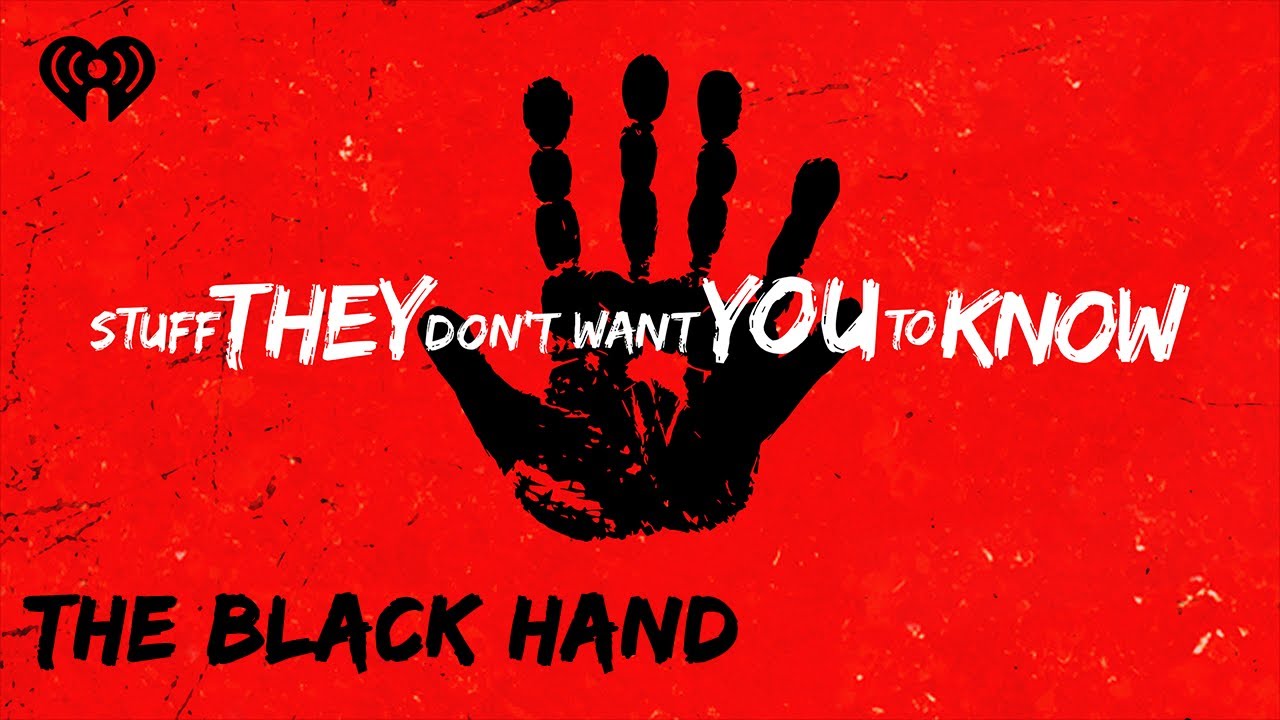 CLASSIC: What was the Black Hand? | STUFF THEY DON'T WANT YOU TO KNOW