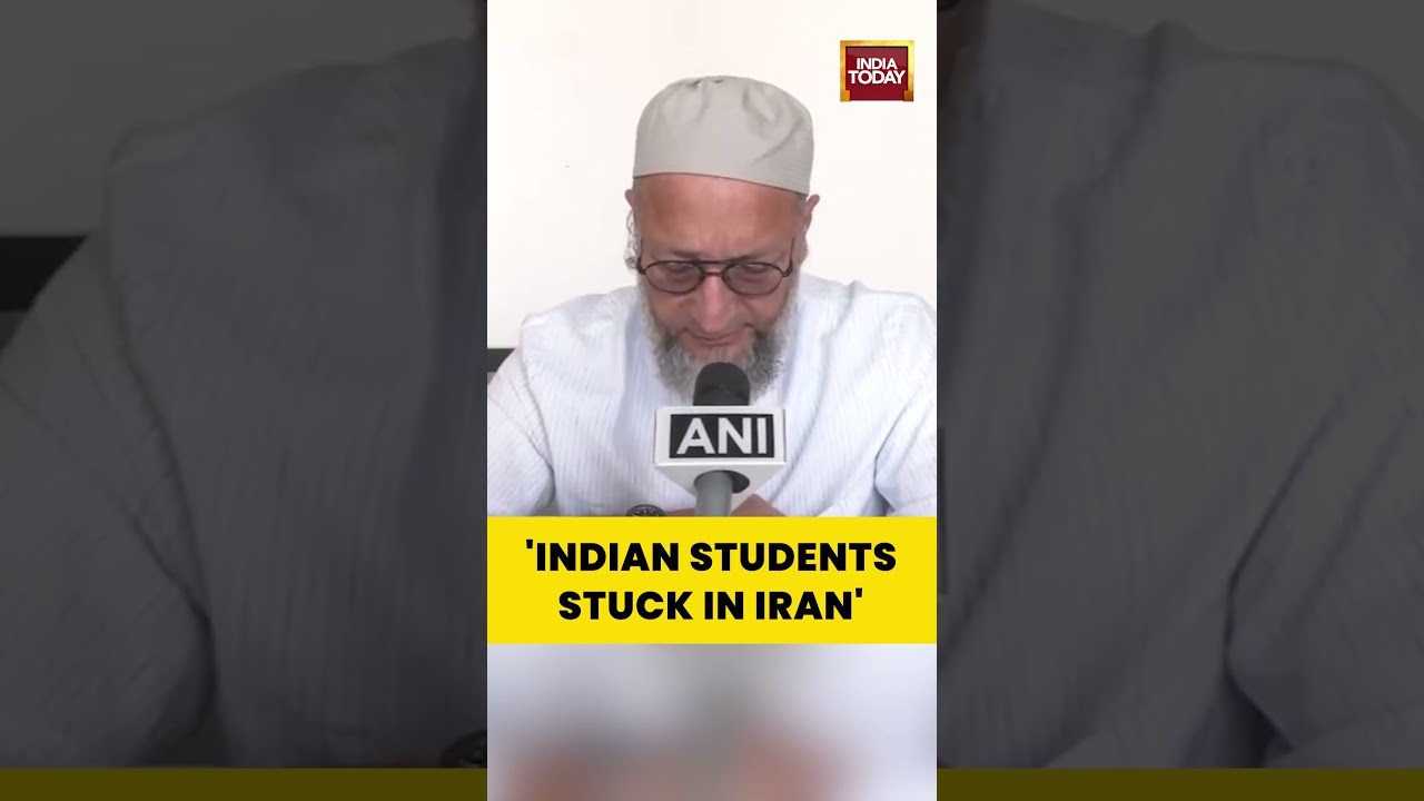 Indian Students Stuck in Iran: Owaisi Appeals for Immediate Evacuation Plan