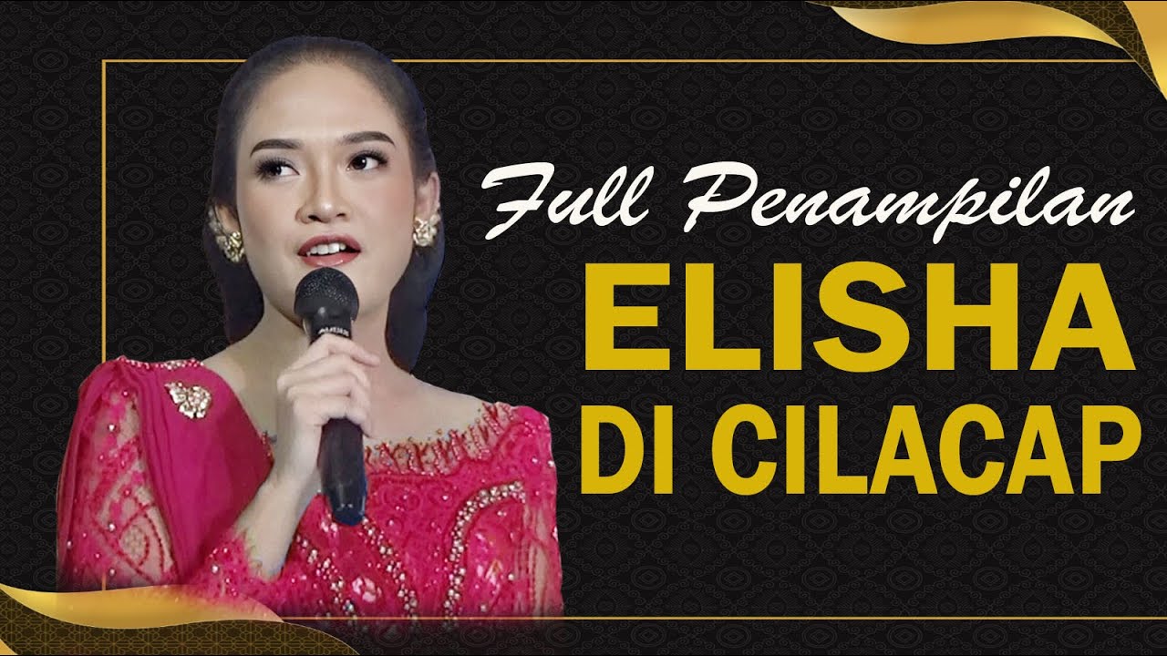 FULL PENAMPILAN ELISHA ORCARUS ALLASO DI CILACAP TAHUN 2025