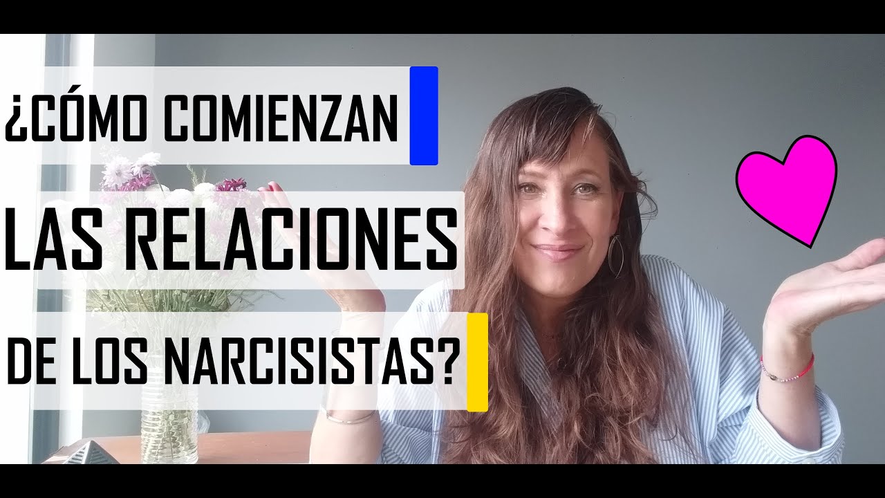 😟😵😻¿Cómo comienzan las relaciones de los narcisistas? 🥵😈😟