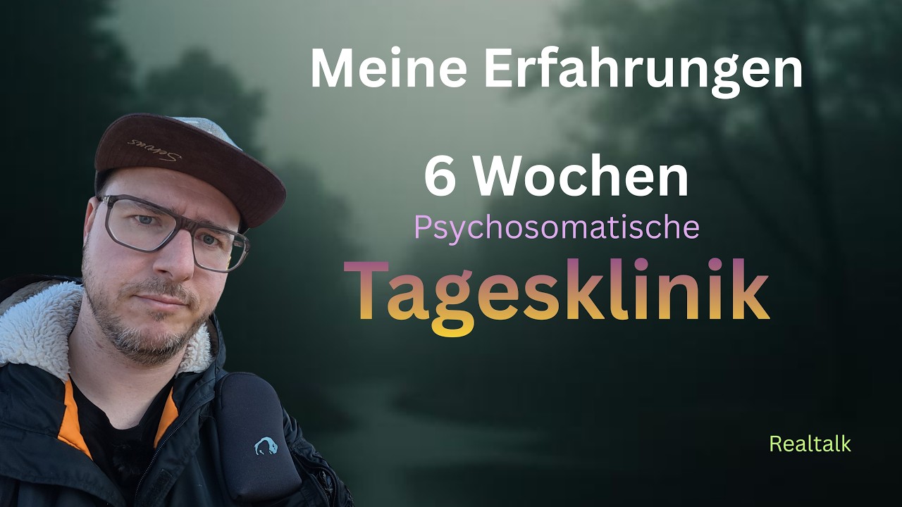Das ist für Dich ! Meine Persönliche Erfahrung aus einer Psychosomatischen Tagesklinik.
