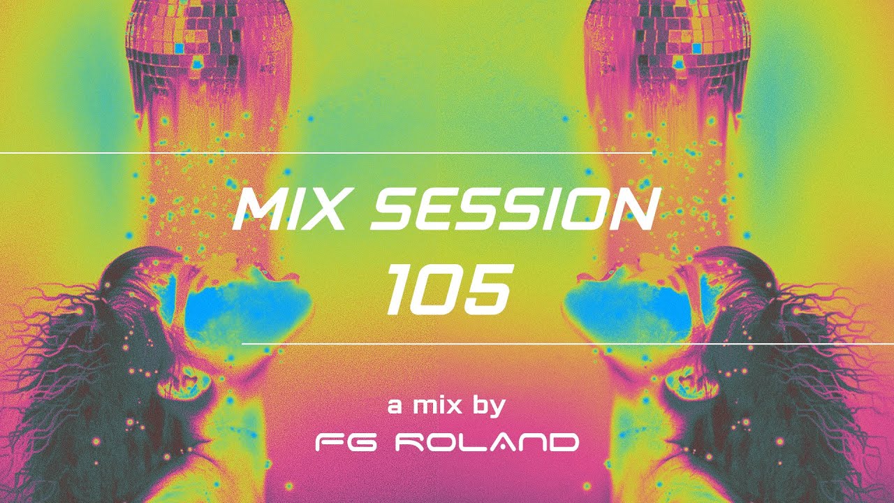 MIX SESSION 105 | NU DISCO Purple Disco, Block & Crown, Dimitri from Paris and more (FG Roland Set)