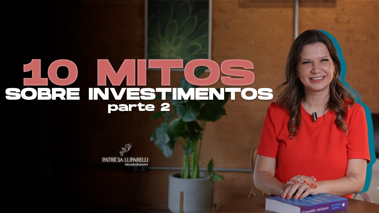 10 MITOS sobre INVESTIMENTOS (parte 2)