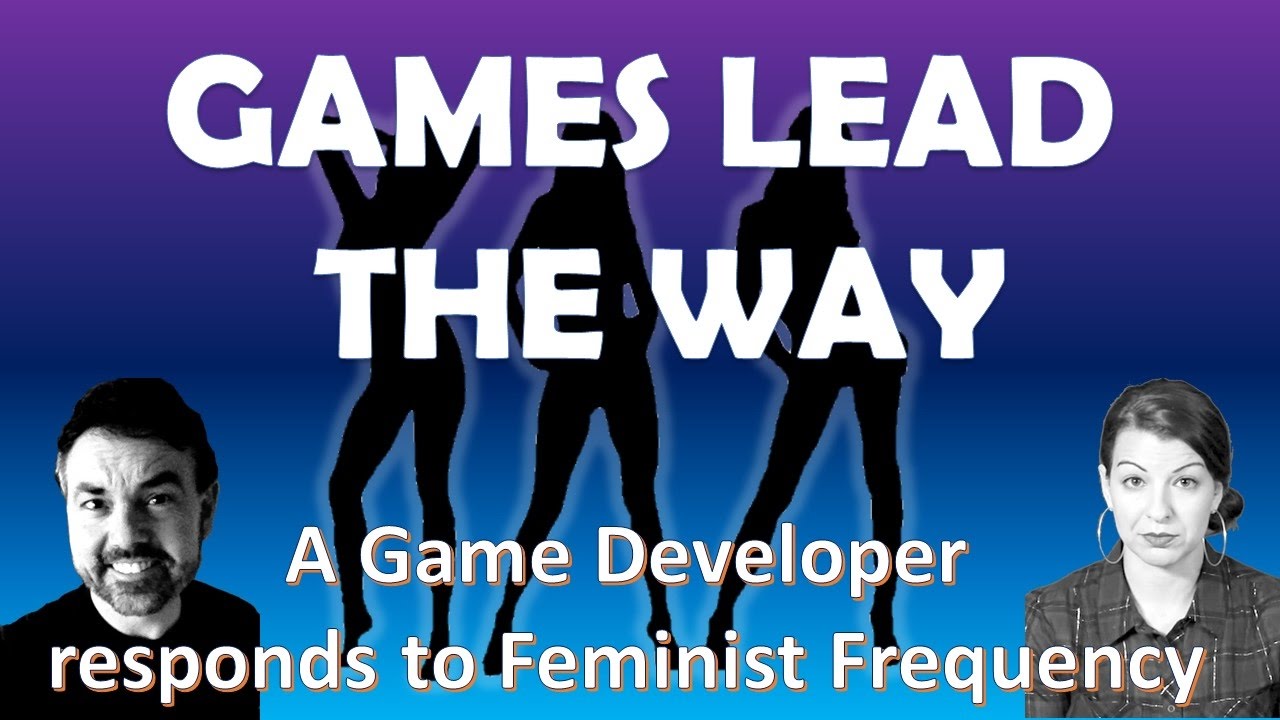 Games Lead the Way - A Game Developer Responds to Feminist Frequency, Part Three