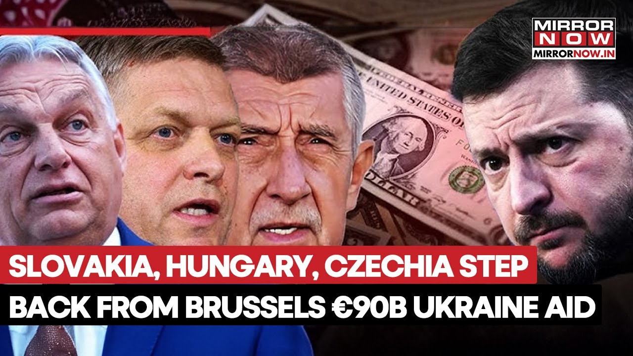 Slovakia, Hungary And Czechia Step Back From Brussels' €90 Billion  Financial Aid To Ukraine | Watch