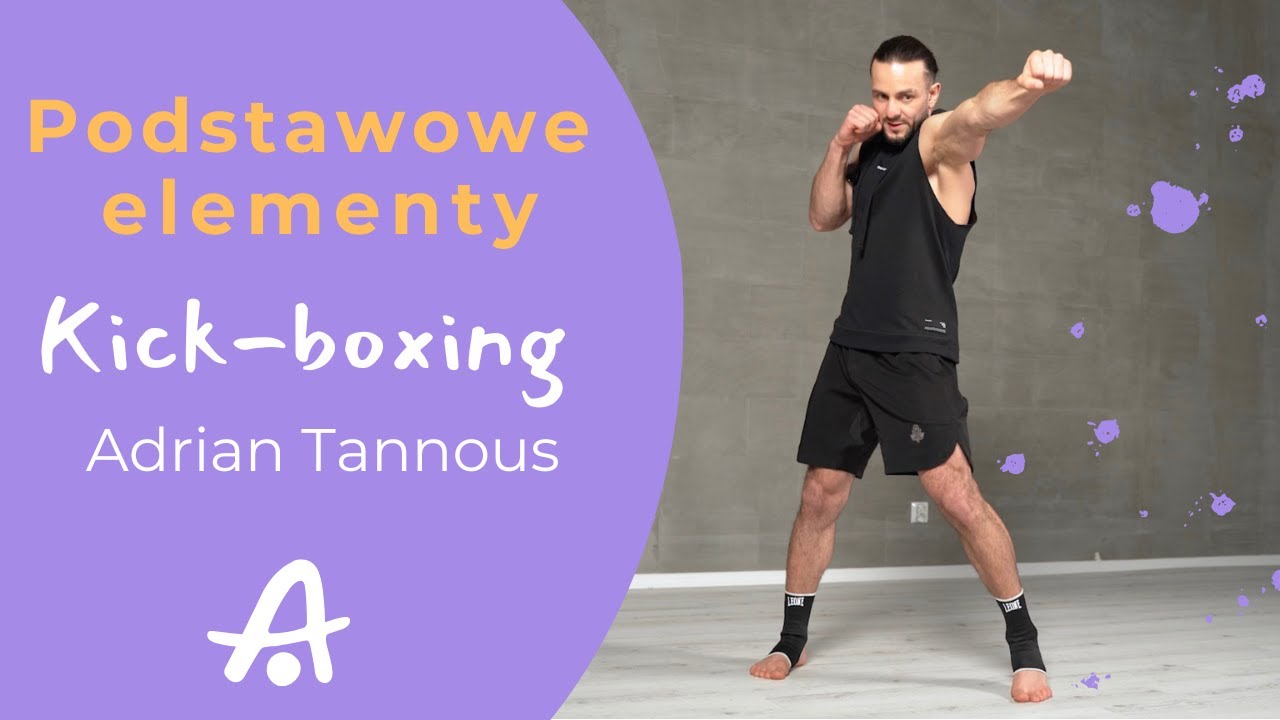 Podstawy Kick-boxingu - trening w domu/ Adrian Tannous | ART Sztuka Ruchu