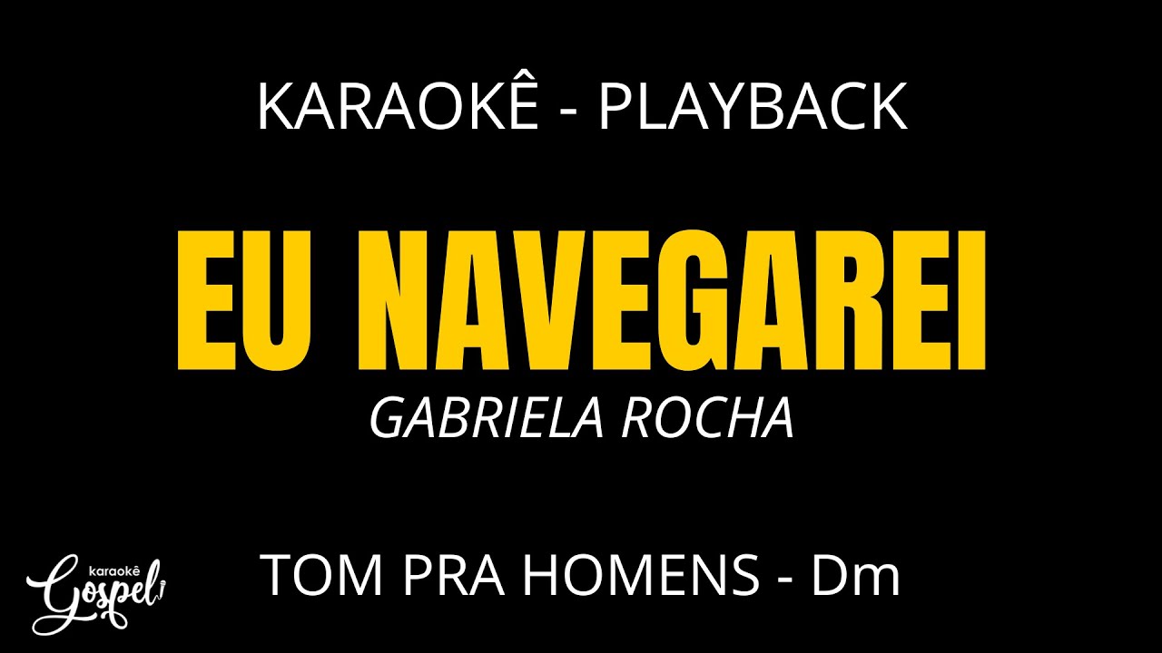 Eu navegarei (Tom Masculino) - Gabriela Rocha (Karaokê Gospel)