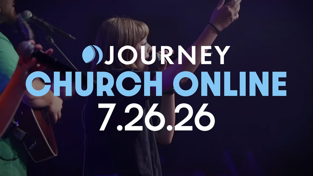 Journey Church Online | 26 июля 2026 г.