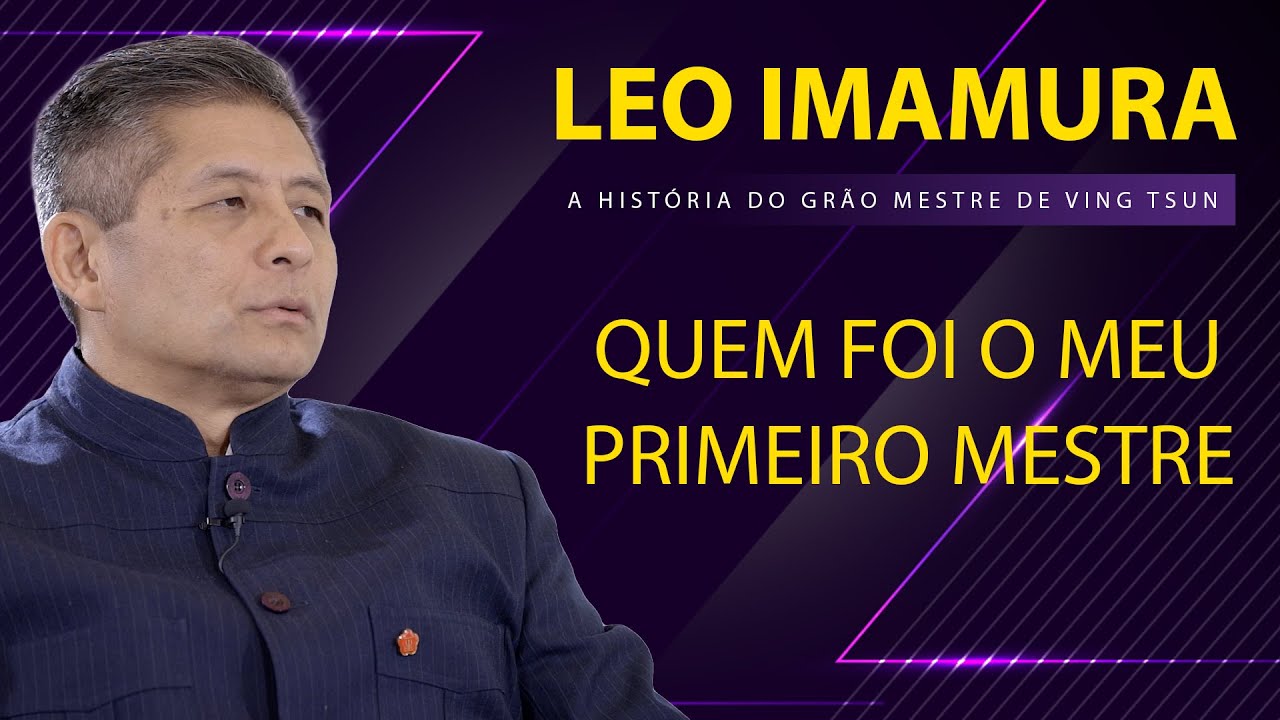LEO IMAMURA   Meu primeiro Mestre de Ving Tsun Wing Chun