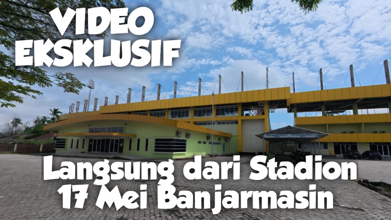UPDATE KONDISI STADION 17 MEI BANJARMASIN DI TAHUN 2026 