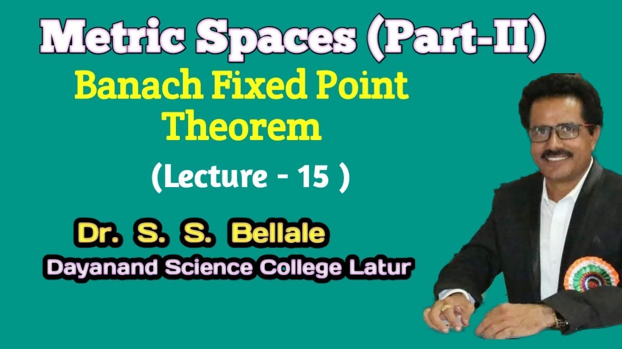 Math | Metric Spaces | Banach Fixed Point Theorem | Lect.15 | Dr. S.S.Bellale | DSCL