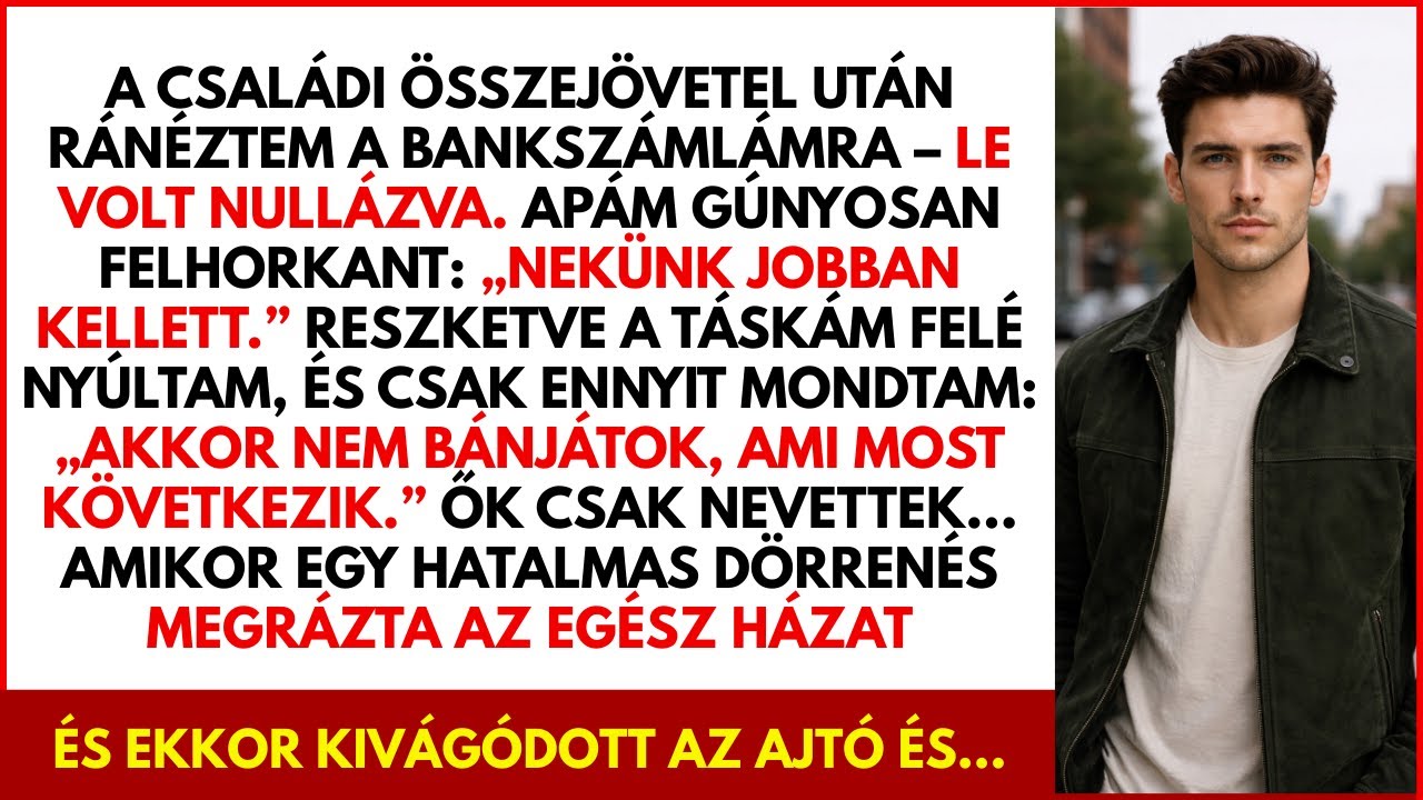 Családi találkozó után lenullázták a számlám. Apám: „Kellett nekünk.”