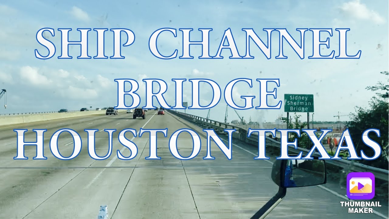 SHIP CHANNEL BRIDGE HOUSTON TEXAS 5/11/2021