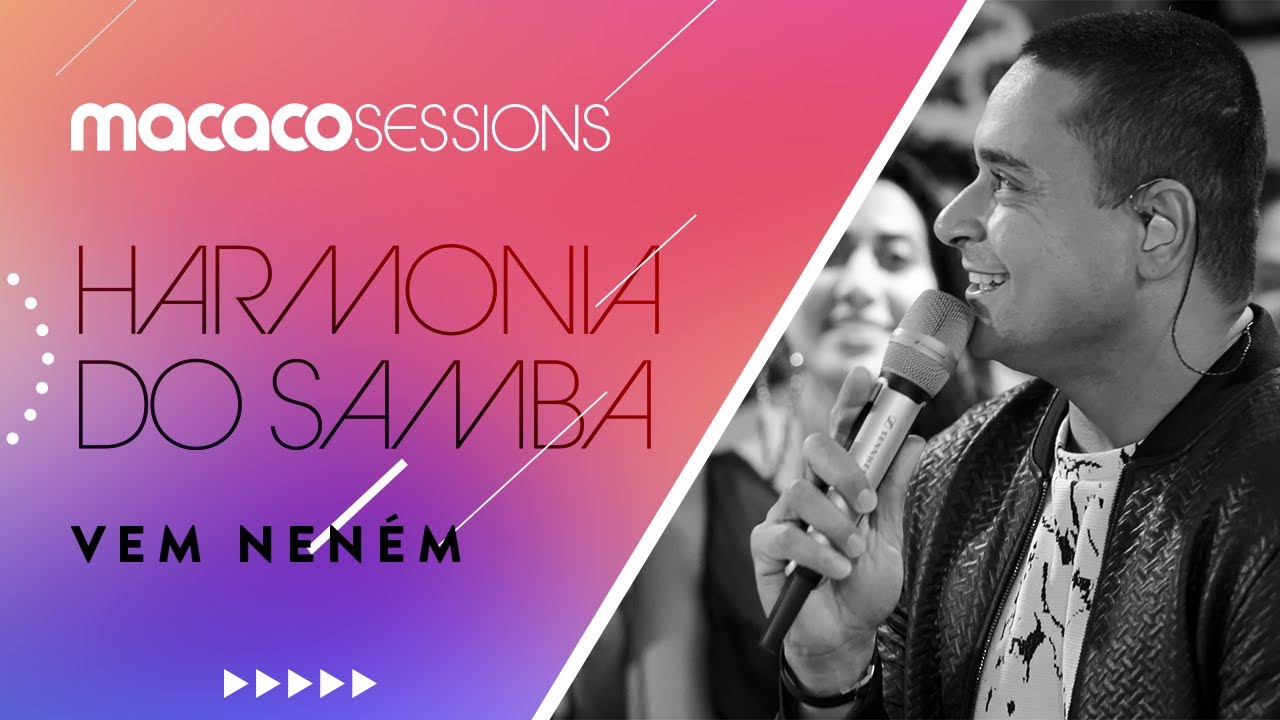 Harmonia do Samba -  Vem Neném | Macaco Sessions (Ao Vivo)