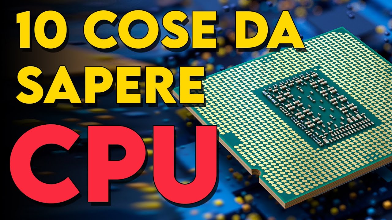 10 cose che devi sapere sulle CPU