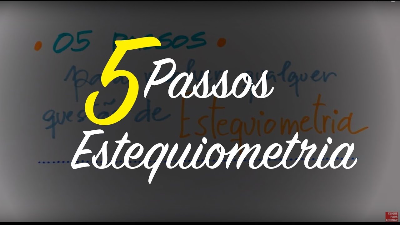 ESTEQUIOMETRIA - 5 Passos para RESOLVER qualquer questão de Estequiometria