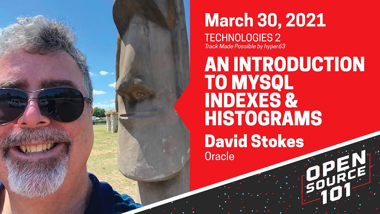 An Introduction to MySQL Indexes and Histograms - Dave Stokes - Oracle - Open Source 101