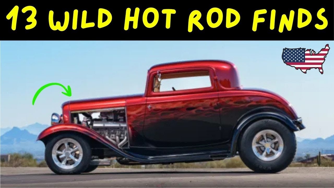 13 COOL and WILD HOT Rods for Sale! LOUD, ANGRY, FAST!!!