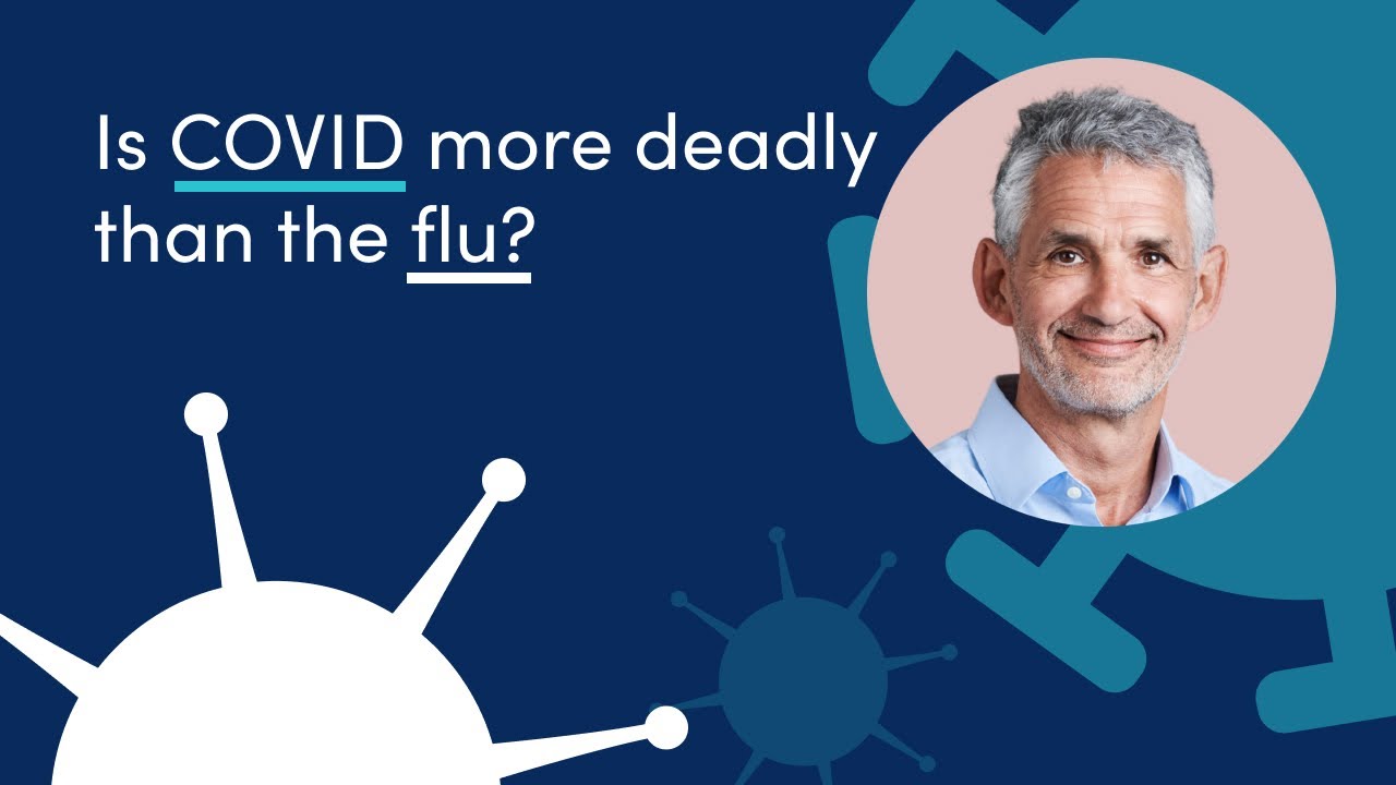 Is COVID-19 more deadly than the flu?