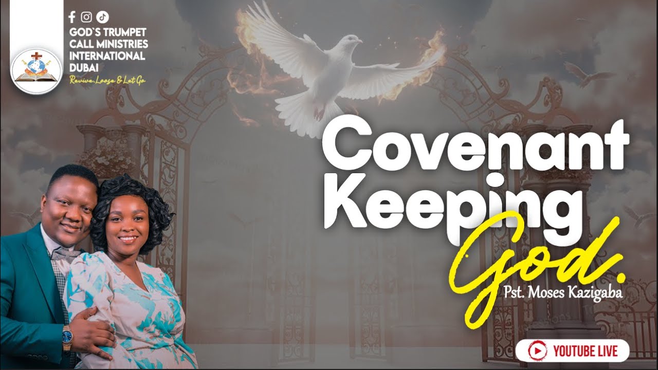 COVENANT KEEPING GOD || EPISODE 1 || PASTOR  MOSES KAZIGABA