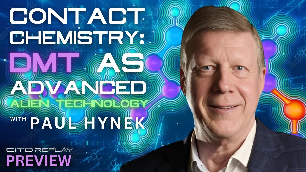 Contact Chemistry: DMT as Advanced Alien Technology with Paul Hynek | CITD 2025
