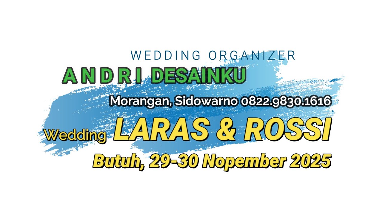 1. The Wedding LARAS & ROSSI/Butuh, 30 Nop 2025/ANDRI DESAINKU Wedding Planner, Morangan Sidowarno