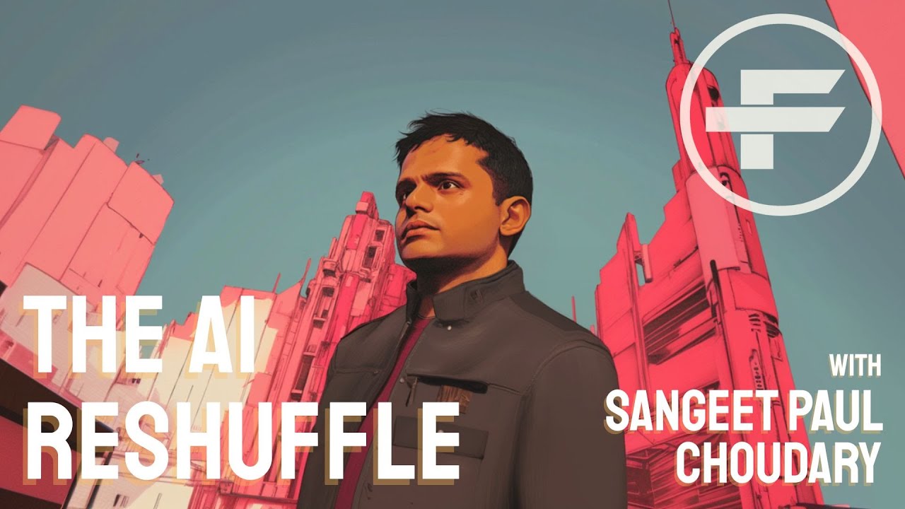 The Futurists - EPS_311: The AI Reshuffle with Sangeet Paul Choudary
