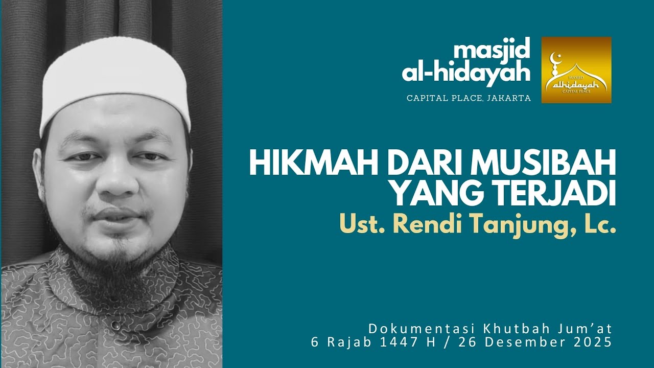Ust Rendi Tanjung, Lc - Hikmah Dari Musibah Yang Terjadi (26 Des 2025)
