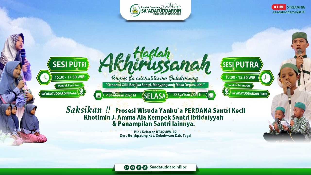 HAFLAH AKHIRUSSANAH PONDOK PESANTREN SAADTUDDAROIN BULAKPACING - DUKUHWARU - TEGAL