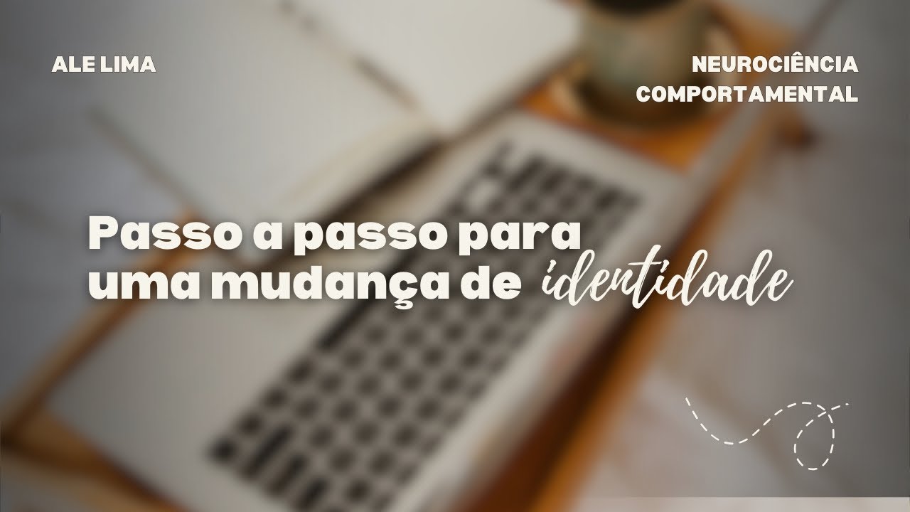 Mude sua autoimagem e conquiste todos os seus desejos | Passo a passo usando neurociência 