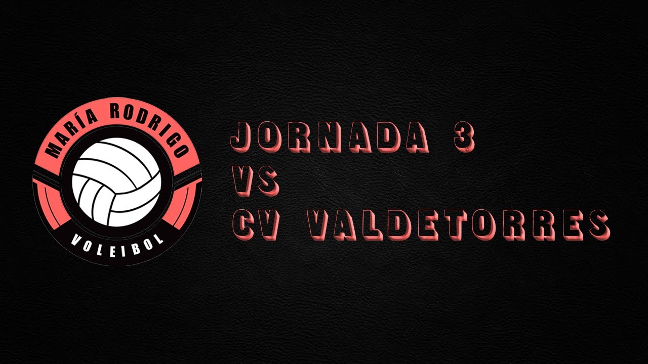 CV VALDETORRES - MARÍA RODRIGO | JORNADA 3 | T25 - 26 | SENIOR MASC 1ª DIVISIÓN AUT. ZONAL